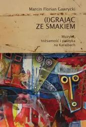 eBook (I)grając ze smakiem - Marcin Florian Gawrycki