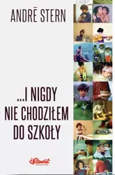 eBook ...I nigdy nie chodziłem do szkoły - Andre Stern mobi epub