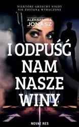 eBook I odpuść nam nasze winy - Aleksandra Jonasz epub mobi