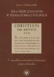 eBook Idea praw jednostki w pismach Braci Polskich - Jerzy J. Kolarzowski