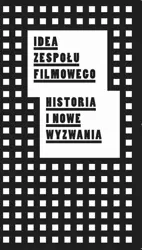 eBook Idea zespołu filmowego. Historia i nowe wyzwania - Tadeusz Szczepański
