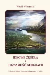 eBook Ideowe źródła i tożsamość geografii - Witold Wilczyński