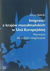 eBook Imigranci  z krajów muzułmańskich w Unii Europejskiej - Janusz Balicki