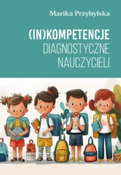 eBook (In)kompetencje diagnostyczne nauczycieli - Marika Przybylska