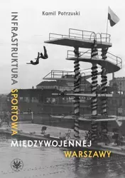 eBook Infrastruktura sportowa międzywojennej Warszawy - Kamil Potrzuski mobi epub