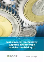 eBook Instrumenty i mechanizmy wsparcia finansowego banków spółdzielczych - Zygmunt Miętki