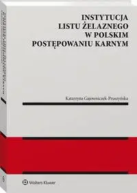 eBook Instytucja listu żelaznego w polskim postępowaniu karnym - Katarzyna Gajowniczek-Pruszyńska