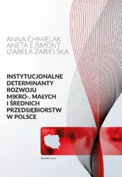 eBook Instytucjonalne determinanty rozwoju mikro-, małych i średnich przedsiębiorstw w Polsce - Anna Chmielak