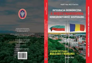 eBook Integracja ekonomiczna a międzynarodowa konkurencyjność gospodarki. Studium przypadku Bułgarii i Rumunii. - Martyna Mostowska