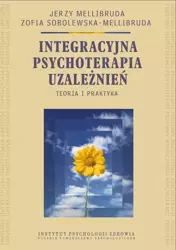 eBook Integracyjna psychoterapia uzależnień. Teoria i praktyka - Jerzy Mellibruda