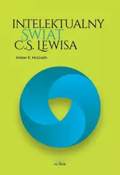 eBook Intelektualny świat C.S. Lewisa - Alister E. McGrath mobi epub