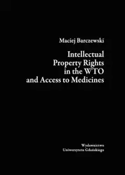 eBook Intellectual Property Rights in the WTO and Access to Medicines - Maciej Barczewski epub