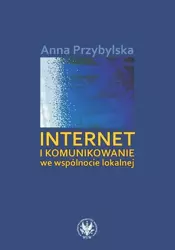 eBook Internet i komunikowanie we wspólnocie lokalnej - Anna Przybylska