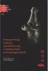 eBook Interpretacje kultury symbolicznej w badaniach archeologicznych - Joanna Wawrzeniuk