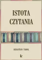 eBook Istota czytania - Sebastian Taboł