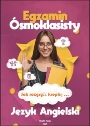 eBook JAK ROZGRYŹĆ KROPKĘ- egzamin ósmoklasisty z języka angielskiego - Beata Kurec