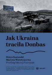 eBook Jak Ukraina traciła Donbas - Denys Kazanski epub mobi