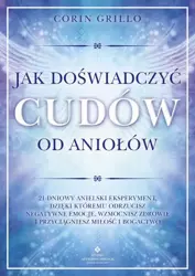 eBook Jak doświadczyć cudów od aniołów - Corin Grillo epub mobi