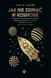 eBook Jak nie zginąć w kosmosie - Paul M. Sutter mobi epub