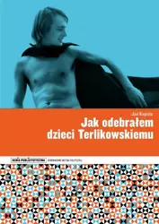 eBook Jak odebrałem dzieci Terlikowskiemu - Jaś Kapela mobi