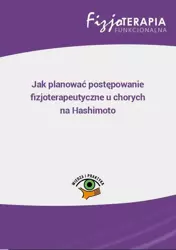 eBook Jak planować postępowanie fizjoterapeutyczne u chorych na Hashimoto (e-book) - Monika Salitra