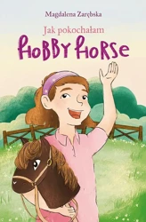 eBook Jak pokochałam hobby horse - Magdalena Zarębska epub mobi