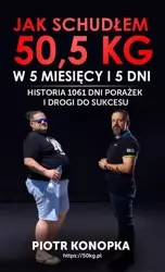 eBook Jak schudłem 50,5 kg w 5 miesięcy i 5 dni - Piotr Konopka mobi epub