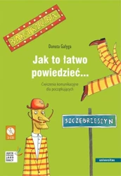 eBook Jak to łatwo powiedzieć... Ćwiczenia komunikacyjne dla początkujących A1, A2 (wersja polska) - Danuta Gałyga