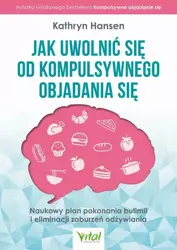 eBook Jak uwolnić się od kompulsywnego objadania się - Kathryn Hansen mobi epub