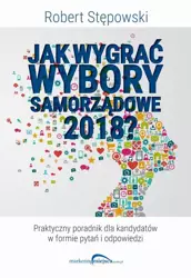 eBook Jak wygrać wybory samorządowe 2018? - Robert Stępowski mobi epub