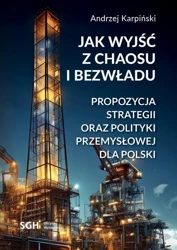 eBook Jak wyjść z chaosu i bezwładu. Propozycja strategii oraz polityki przemysłowej dla Polski - Andrzej Karpiński