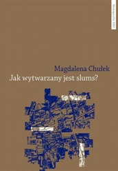 eBook Jak wytwarzany jest slums? Studium przypadku mieszkańców Kibery i Korogocho w Nairobi - Magdalena Chułek