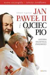 eBook Jan Paweł II i Ojciec Pio Historia niezwykłej znajomości - Edward Augustyn mobi epub