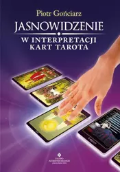 eBook Jasnowidzenie w interpretacji kart Tarota - Piotr Gońciarz mobi epub