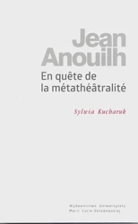 eBook Jean Anouilh En quête de la métathéâtralité - Sylwia Kucharuk
