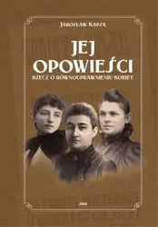 eBook Jej opowieści. Rzecz o równouprawnieniu kobiet - Jarosław Kapsa