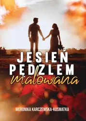 eBook Jesień pędzlem malowana - Weronika Karczewska-Kosmatka mobi epub