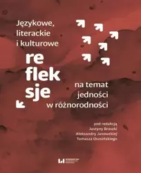 eBook Językowe, literackie i kulturowe refleksje na temat jedności w różnorodności - Justyna Braszka