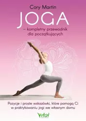 eBook Joga – kompletny przewodnik dla początkujących. Pozycje i proste wskazówki, które pomogą Ci w praktykowaniu jogi we własnym domu - Cory Martin epub mobi