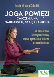 eBook Joga powięzi – ćwiczenia na nadgarstki, szyję i ramiona - Lucia Nirmala Schmidt epub mobi