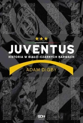 eBook Juventus. Historia w biało-czarnych barwach - Adam Digby epub mobi