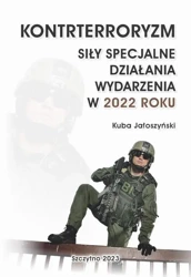 eBook KONTRTERRORYZM SIŁY SPECJALNE, DZIAŁANIA WYDARZENIA W 2022 ROKU - Kuba Jałoszyński