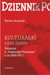 eBook KULTURAŁKI czyli lustro. Felietony z „Dziennika Polskiego” z lat 2000–2017 - Wacław Krupiński