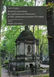 eBook Kaplice i mauzolea na cmentarzach Warszawy w XIX i pierwszej połowie XX wieku - Marta Wiraszka