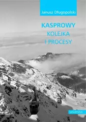 eBook Kasprowy kolejka i procesy - Janusz Długopolski mobi epub