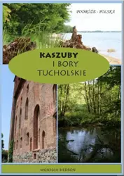 eBook Kaszuby i Bory Tucholskie - Wojciech Biedroń mobi epub