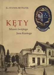 eBook Kęty miasto Świętego Jana Kantego - Stanisław Piątek