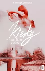 eBook Kiedy nadejdzie czas - Patrycja Giesecke mobi epub