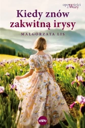 eBook Kiedy znów zakwitną irysy - Małgorzata Lis epub mobi