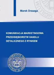 eBook Komunikacja marketingowa przedsiębiorstw handlu detalicznego z rynkiem - Marek Drzazga